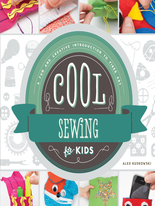 Title details for Cool Sewing for Kids by Alex Kuskowski - Available